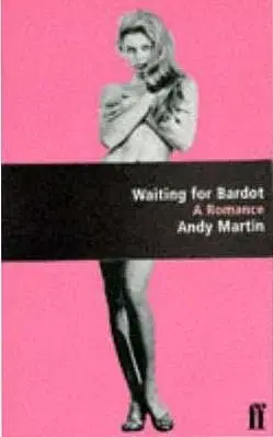 Waiting for Bardot - Martin Andy