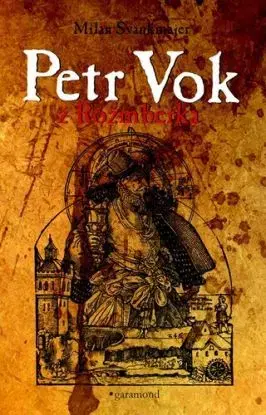 Petr Vok z Rožmberka - Milan Švankmajer, Michal Houba