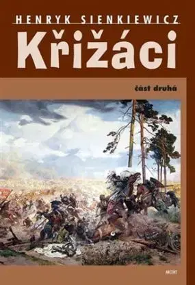 Křižáci (část druhá) - Henryk Sienkiewicz