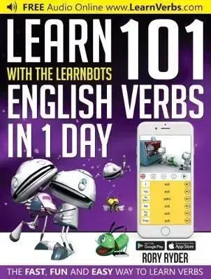 Learn With The LearnBots in 1 Day - 101 English Verbs - Rory Ryder