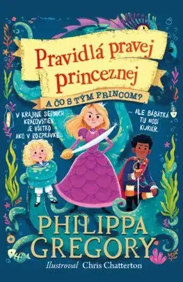 Pravidlá pravej princeznej 2: A čo s tým princom? - Philippa Gregory