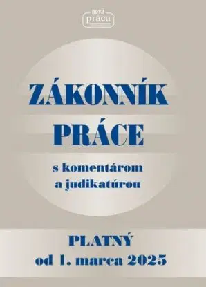 Zákonník práce s komentárom a judikatúrou platný od 1. marca 2025