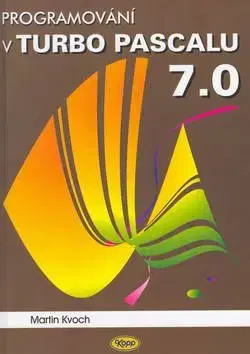 Programování v Turbo Pascalu 7.0 - Martin Kvoch