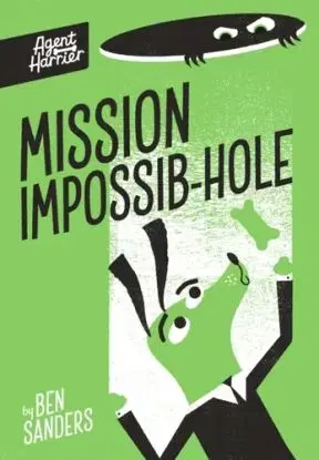 Agent Harrier: Mission Impossib-hole - Ben Sanders