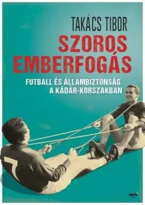 Szoros emberfogás - Tibor Takács