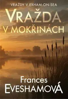 Vražda v mokřinách - Frances Evesham
