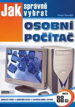 Jak správně vybrat osobní počítač - Pavel Navrátil