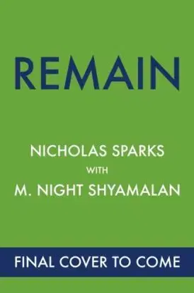 Remain - M. Night Shyamalan, Nicholas Sparks