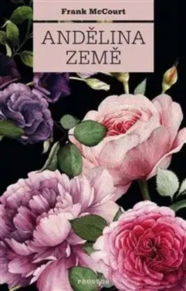 Andělina země, 2. vydání - Frank McCourt, Josef Moník