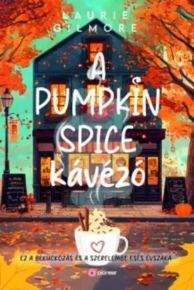 A Pumpkin Spice Kávézó - (Különleges kiadás) - Laurie Gilmore
