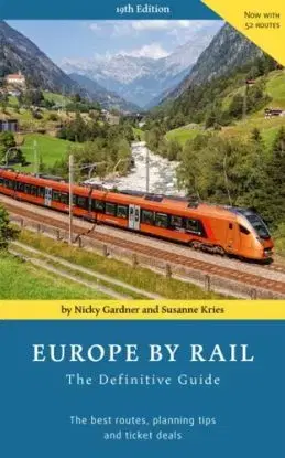 Europe by Rail: The Definitive Guide (19th edition) - Nicky Gardner, Susanne Kries