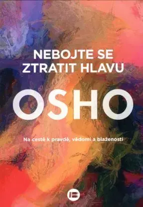 Nebojte se ztratit hlavu - OSHO