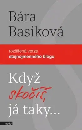 Když skočíš, já taky - Bára Basiková