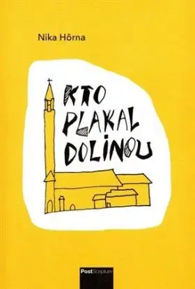 Kto plakal dolinou - Nika Hôrna