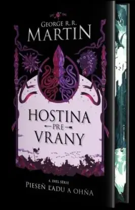 Hostina pre vrany (špeciálne vydanie) - Pieseň ľadu a ohňa Kniha štvrtá - George R.R. Martin
