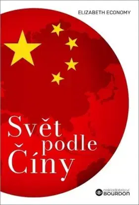Svět podle Číny - Elizabeth C. Economy