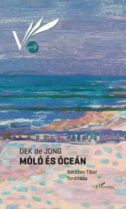Móló és óceán - Oek de Jong, Tibor Bérczes