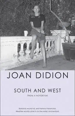 South and West - From a Notebook - Joan Didionová