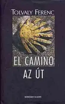 El camino - Az út - Ferenc Tolvaly