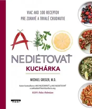 Ako nediétovať - Kuchárka - Michael Greger