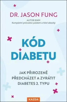 Kód diabetu - Jason Fung, Martin Richter
