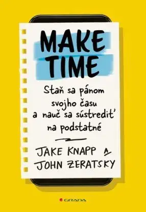 Make Time - Jake Knapp, John Zeratsky