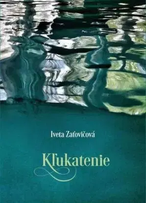 Kľukatenie - Iveta Zaťovičová