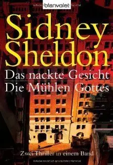 Das Nackte Gesicht / Muehlen Gottes - Sidney Sheldon