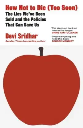 How Not to Die (Too Soon) - Devi Sridhar