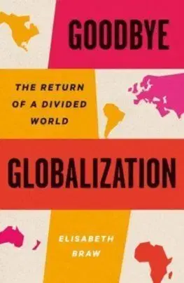 Goodbye Globalization - Elisabeth Braw