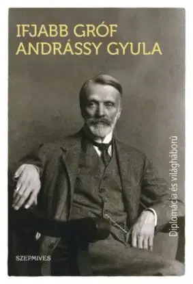 Diplomácia és világháború - Ifj. Gyula Andrássy