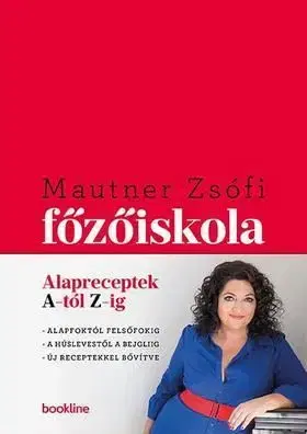 Főzőiskola - Alapreceptek A-tól Z-ig - Zsófia Mautner