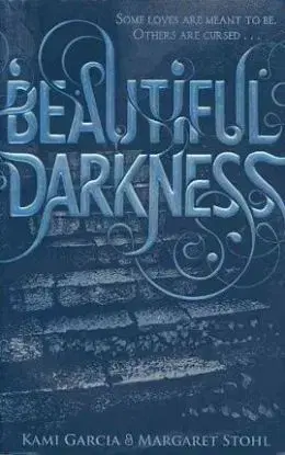 Beautiful Darkness - Margaret Stohl, Kami Garcia