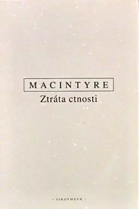 Ztráta ctnosti - Alasdair MacIntyre