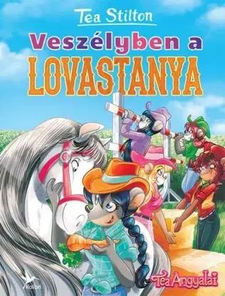 Veszélyben a lovastanya - Tea Stilton