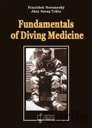 Fundamentals of Diving Medicine - František Novomeský, Akin Savas Toklu