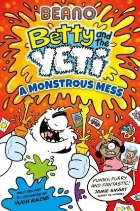 Beano Betty and the Yeti: A Monstrous Mess - Danielle Beanová