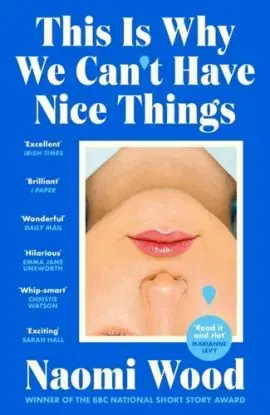 This Is Why We Can't Have Nice Things - Naomi Woodová
