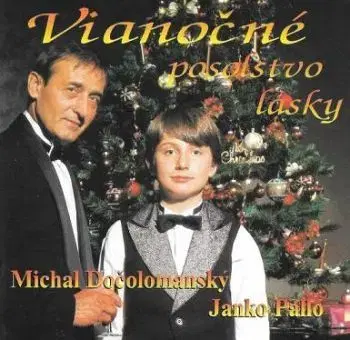 Dočolomanský Michal/Pallo Janko - Vianočné posolstvo lásky CD - Michal Dočelomanský, Janko Pallo