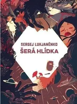 Šerá hlídka - Sergej Lukjanenko