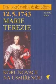 Marie Terezie - Eduard Maur