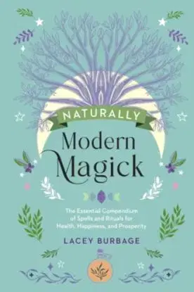 Naturally Modern Magick - Lacey Burbage