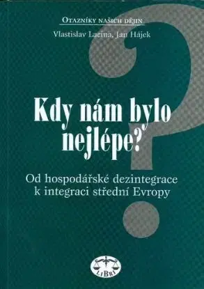 Kdy nám bylo nejlépe? - Vlastislav Lacina, Jan Hájek
