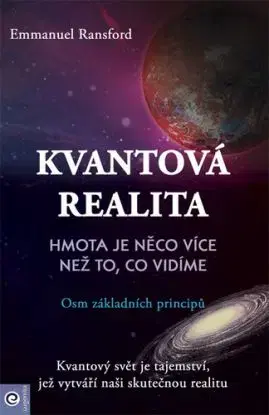 Kvantová realita – Hmota je něco více než to, co vidíme - Emmanuel Ransford