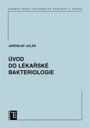 Úvod do lékařské bakteriologie - Jaroslav Julák