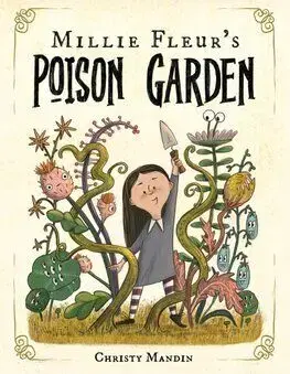 Millie Fleurs Poison Garden - Christy Mandin