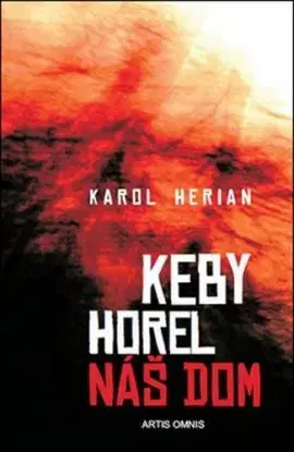 Keby horel náš dom - Karol Herian