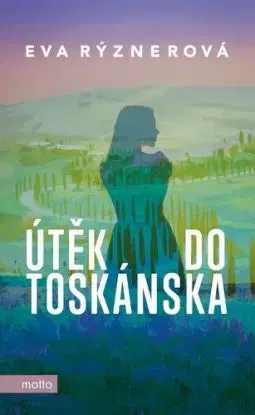 Útěk do Toskánska - Eva Rýznerová