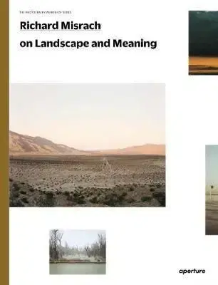 Richard Misrach: The Photography Workshop Series - Richard Misrach