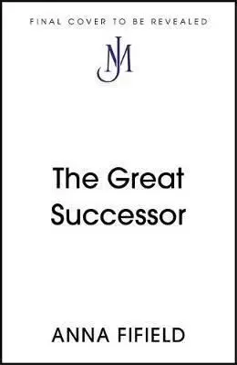 The Great Successor - Anna Fifield